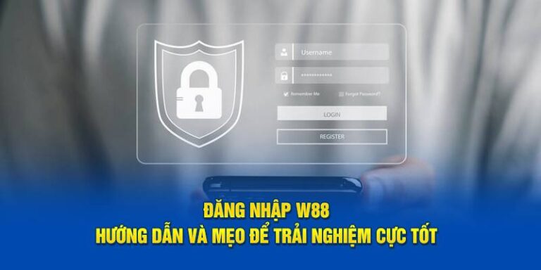 Huong Dan Dang Nhap W88 Truy Cap Nhanh Tien Loi